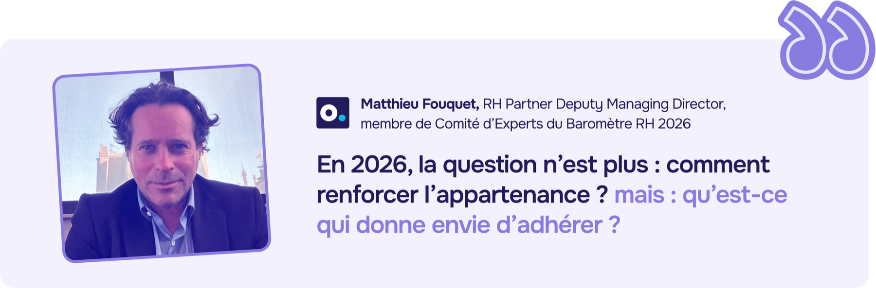 Citation de Matthieu Fouquet, membre du Comité d'Experts du Baromètre RH 2026, sur le sentiment d'appartenance